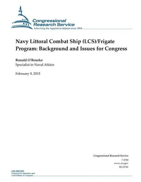 Cover for Congressional Research Service · Navy Littoral Combat Ship (Lcs) / Frigate Program: Background and Issues for Congress (Taschenbuch) (2015)