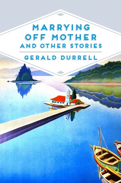Cover for Gerald Durrell · Marrying Off Mother and Other Stories - Pan Heritage Classics (Taschenbuch) [Main Market Ed. edition] (2016)