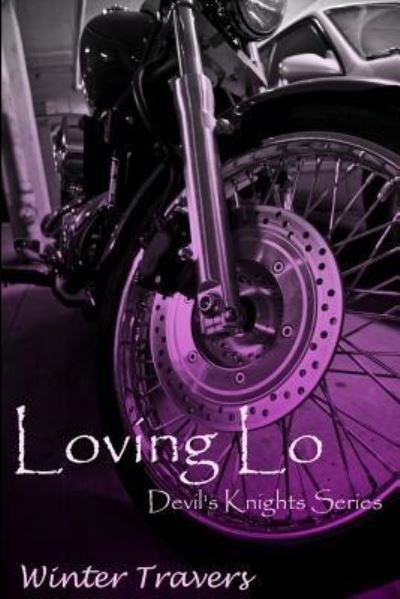 Cover for Winter Travers · Loving Lo: Devil's Knights Series (Paperback Book) (2015)