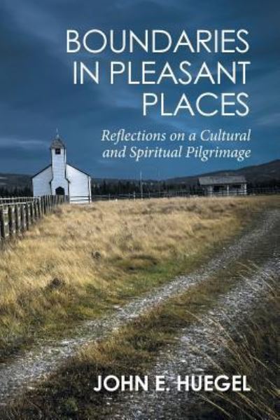 Cover for John E Huegel · Boundaries in Pleasant Places (Paperback Book) (2016)