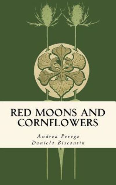 Cover for Daniela Biscontin · Red Moons and Cornflowers (Paperback Book) (2015)