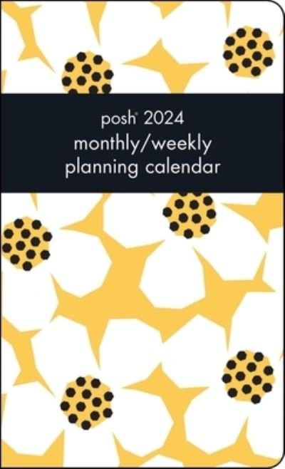 Cover for Andrews McMeel Publishing · Posh 12-Month 2024 Monthly / Weekly Planner Calendar: Daisy Daydream (Calendar) (2023)