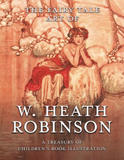 Cover for Pook Press · Fairy Tale Art of W. Heath Robinson (Book) (2022)