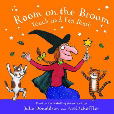 Room on the Broom Touch and Feel Book - Julia Donaldson - Boeken - Pan Macmillan - 9781529083347 - 15 september 2022