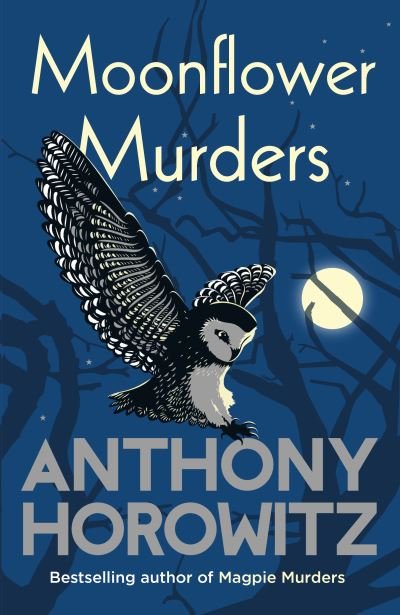 Cover for Anthony Horowitz · Moonflower Murders: by the global bestselling author of Magpie Murders (Hardcover Book) (2020)