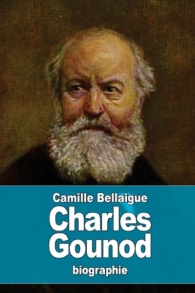 Cover for Camille Bellaigue · Charles Gounod (Paperback Book) (2016)