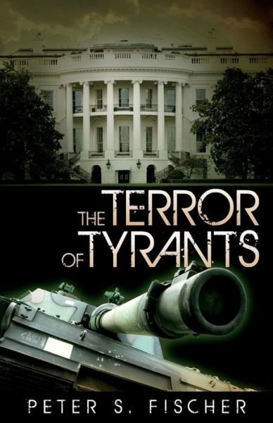 Cover for Peter S Fischer · The Terror of Tyrants (Paperback Bog) (2016)