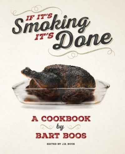 Cover for Bart Boos · If It's Smoking, It's Done (Paperback Book) (2020)