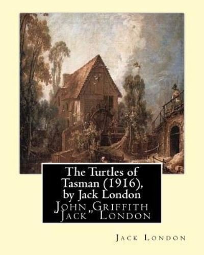 Cover for Jack London · The Turtles of Tasman (1916), by Jack London (Paperback Bog) (2016)