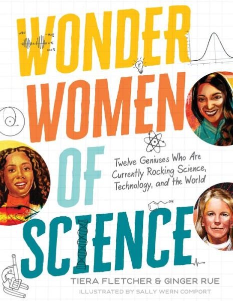 Cover for Tiera Fletcher · Wonder Women of Science: How 12 Geniuses Are Rocking Science, Technology, and the World (Inbunden Bok) (2021)