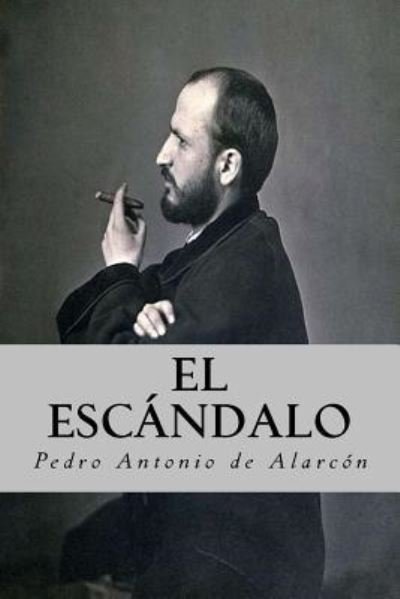 Cover for Pedro Antonio De Alarcon · El Escandalo (Paperback Bog) (2016)