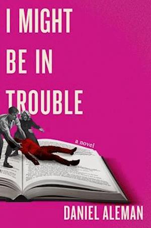 I Might Be in Trouble - Daniel Aleman - Livros - FaithWords - 9781538766347 - 3 de dezembro de 2024