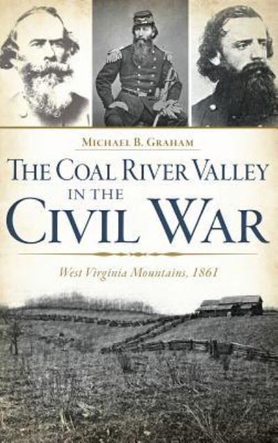 Cover for Michael B Graham · The Coal River Valley in the Civil War (Hardcover Book) (2014)