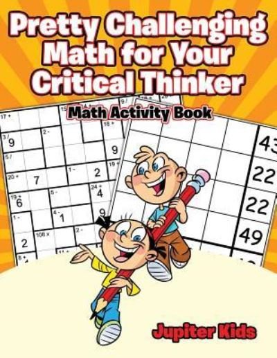 Cover for Jupiter Kids · Pretty Challenging Math for Your Critical Thinker (Pocketbok) (2017)