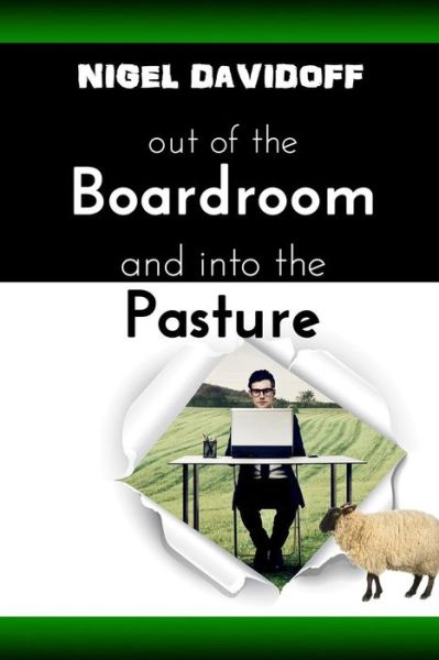 Cover for Nigel Davidoff · Out of the Boardroom and Into the Pasture (Paperback Book) (2017)