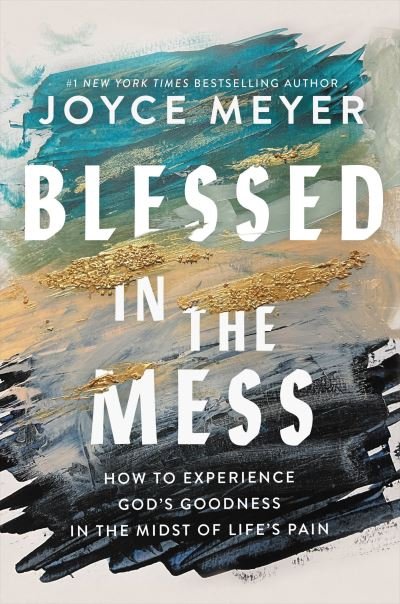 Cover for Joyce Meyer · Blessed in the Mess (Book) (2023)