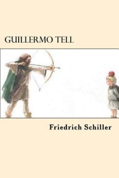 Cover for Friedrich Schiller · Guillermo Tell (Paperback Book) [Spanish edition] (2017)