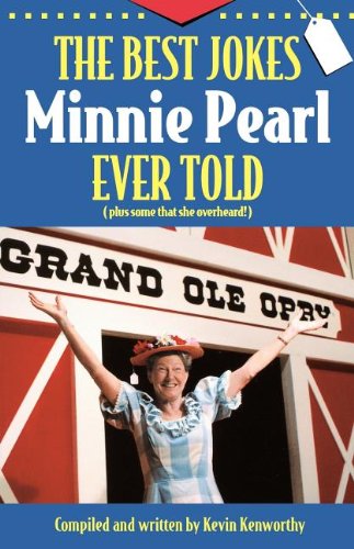 Cover for Kevin Kenworthy · The Best Jokes Minnie Pearl Ever Told: (Plus Some That She Overheard!) (Paperback Book) (2000)