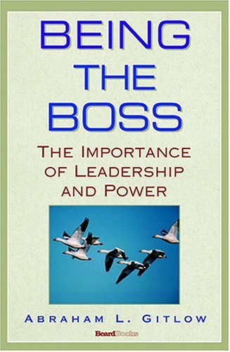 Cover for Abraham L. Gitlow · Being the Boss: the Importance of Leadership and Power (Paperback Bog) (2004)