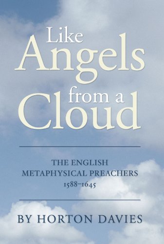 Like Angels from a Cloud: the English Metaphysical Preachers 1588-1645 - Horton Davies - Books - Wipf & Stock Pub - 9781592449347 - October 8, 2004