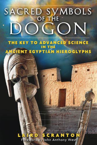 Cover for Laird Scranton · Sacred Symbols of the Dogon: The Key to Advanced Science in the Ancient Egyptian Hieroglyphs (Paperback Book) (2007)