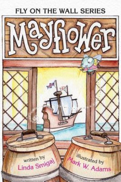 Mayflower - Linda Smigaj - Books - Southern Yellow Pine Publishing LLC - 9781596160347 - February 13, 2016