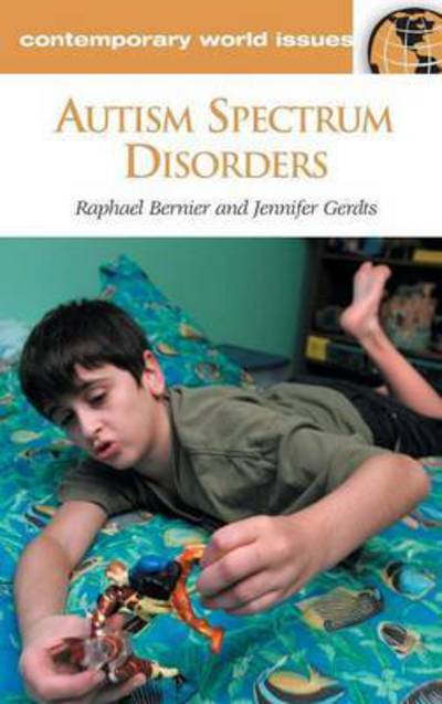 Cover for Raphael Bernier Ph.D. · Autism Spectrum Disorders: A Reference Handbook - Contemporary World Issues (Hardcover Book) (2010)