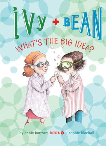 Ivy + Bean What's the Big Idea? - Annie Barrows - Kirjat - Spotlight (MN) - 9781599619347 - maanantai 1. elokuuta 2011