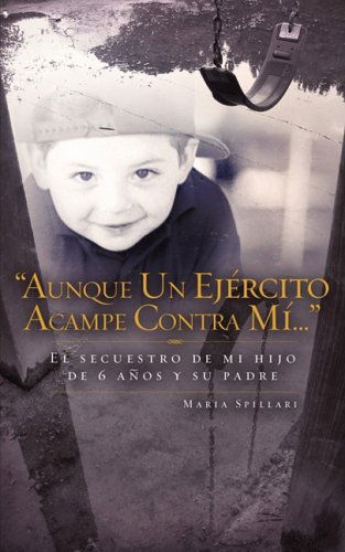 Cover for Maria Spillari · &quot;Aunque Un Ejercito Acampe Contra Mi...&quot; (Paperback Book) [Spanish edition] (2009)