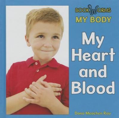 Cover for Dana Meachen Rau · My heart and blood (Book) [2nd edition] (2013)