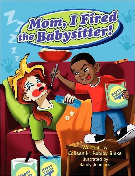 Cover for Colleen H Robley Blake · Mom, I Fired the Babysitter! (Paperback Book) (2010)