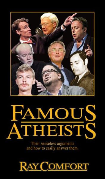 Famous Atheists - Ray Comfort - Książki - Bridge-Logos, Inc. - 9781610361347 - 3 grudnia 2014