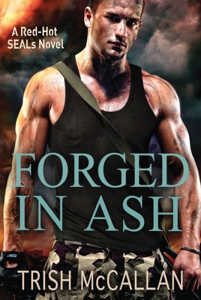 Cover for Trish Mccallan · Forged in Ash - a Red-hot Seals Novel (Paperback Book) (2014)