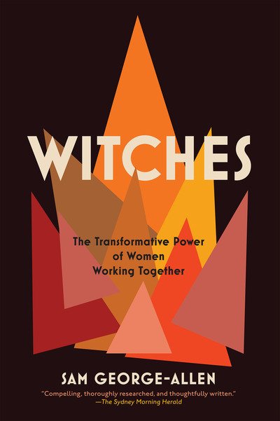 Cover for Sam George-Allen · Witches: The Transformative Power of Women Working Together (Pocketbok) (2020)