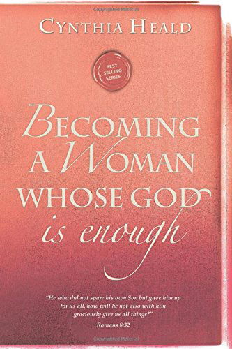 Cover for Cynthia Heald · Becoming a Woman Whose God is Enough - Becoming a Woman of (Paperback Book) (2014)