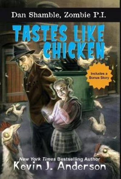Cover for Kevin J Anderson · Tastes Like Chicken (Hardcover Book) (2017)