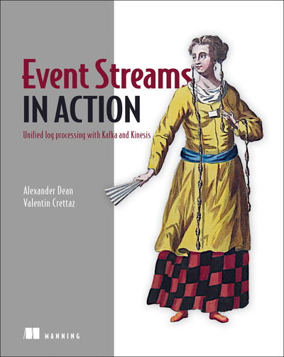 Cover for Alexander Dean · Event Streams in Action: Real-time event systems with Kafka and Kinesis (Pocketbok) (2019)