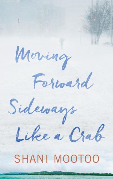 Cover for Shani Mootoo · Moving Forward Sideways Like A Crab (Paperback Book) (2017)