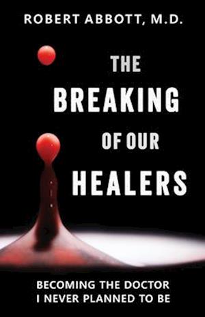 Cover for Robert Abbott · Breaking Of Our Healers (Book) (2022)