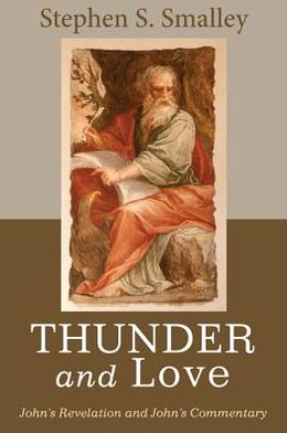 Cover for Stephen S. Smalley · Thunder and Love: Johns Revelation and Johns Commentary (Paperback Book) (2013)