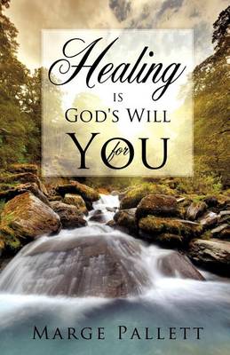 Cover for Marge Pallett · Healing is God's Will for You (Paperback Book) (2012)