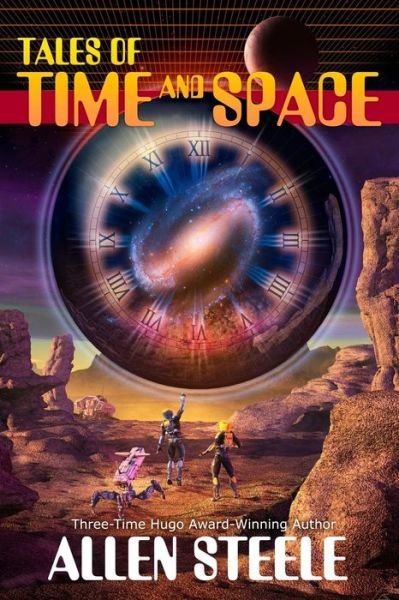 Cover for Allen Steele · Tales of Time and Space (Paperback Book) (2015)