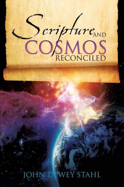 Cover for John Dewey Stahl · Scripture and Cosmos Reconciled (Pocketbok) (2014)