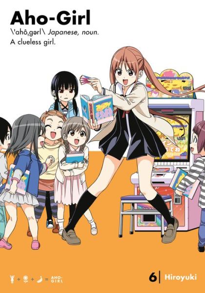 Cover for Hiroyuki · Aho-girl: A Clueless Girl 6 (Taschenbuch) (2018)