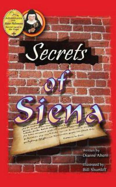 Cover for Dianne Ahern · Secrets of Siena - Adventures with Sister Philomena (Paperback Book) [2nd edition] (2016)