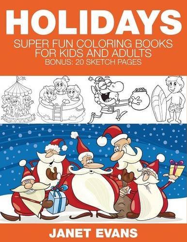 Cover for Janet Evans · Holidays: Super Fun Coloring Books for Kids and Adults (Bonus: 20 Sketch Pages) (Paperback Book) (2014)