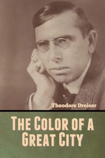 Cover for Theodore Dreiser · The Color of a Great City (Pocketbok) (2020)