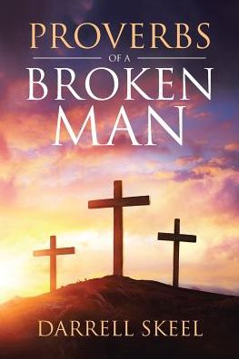 Cover for Darrell Skeel · Proverbs of a Broken Man (Paperback Book) (2018)