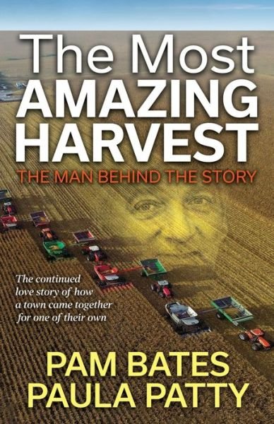 Cover for Pam Bates · The Most Amazing Harvest: The Man Behind the Story (Paperback Book) (2020)
