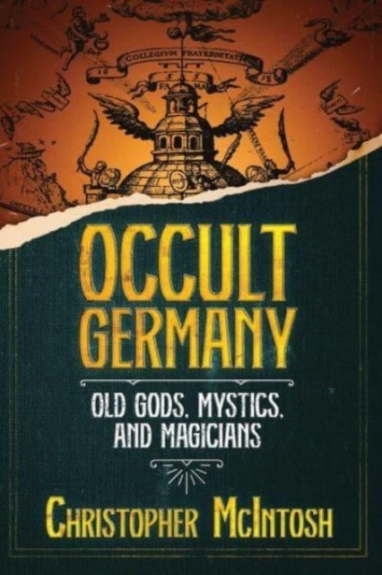 Cover for Christopher McIntosh · Occult Germany: Old Gods, Mystics, and Magicians (Paperback Book) (2024)